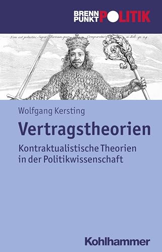 Vertragstheorien: Kontraktualistische Theorien in der Politikwissenschaft (Brennpunkt Politik) von Kohlhammer W.